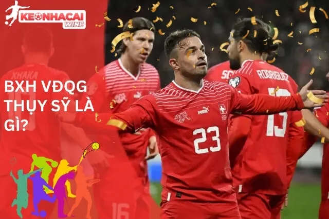 Tổng quan về BXH VĐQG Thụy Sỹ