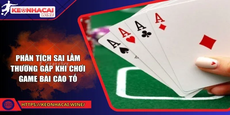 Phân tích sai lầm thường gặp khi chơi game bài cào tố